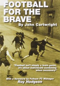 Football For The Brave - John Cartwright